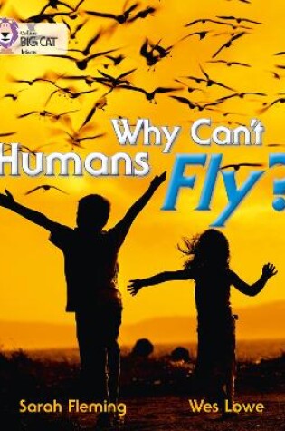 Cover of Why Can't Humans Fly?