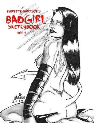 Book cover for Everette Hartsoe's Badgirl Sketchbook Vol.1