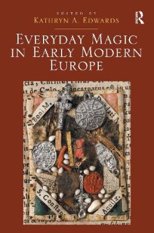 Cover of Everyday Magic in Early Modern Europe