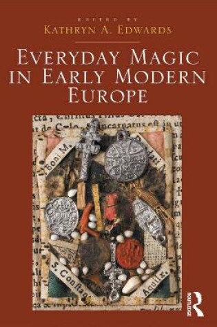 Cover of Everyday Magic in Early Modern Europe