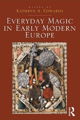 Book cover for Everyday Magic in Early Modern Europe