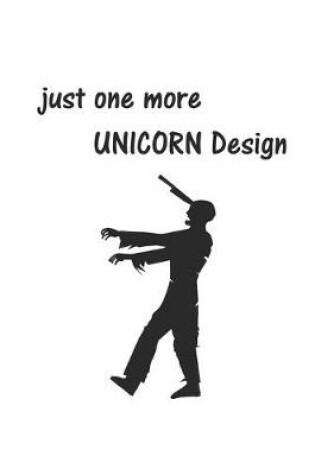 Cover of Just one more Unicorn design