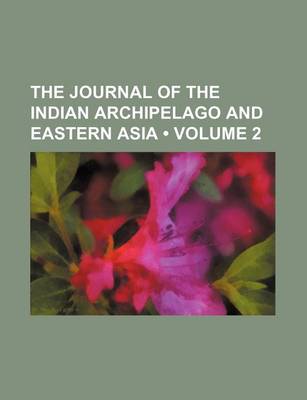 Book cover for The Journal of the Indian Archipelago and Eastern Asia (Volume 2)