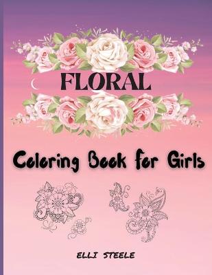 Book cover for Floral Coloring Book For Girls