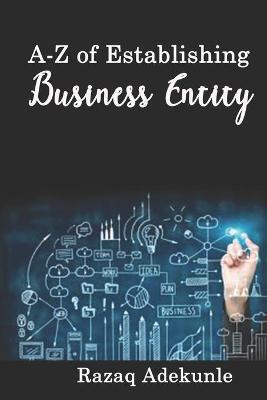 Book cover for A-Z of Establishing Business Entity