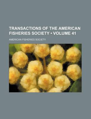 Book cover for Transactions of the American Fisheries Society (Volume 41)