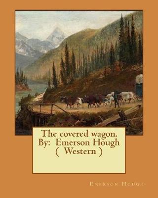 Book cover for The covered wagon. By