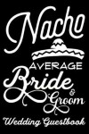 Book cover for Nacho Average Bride & Groom Wedding Guestbook