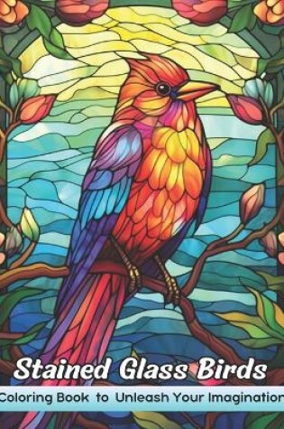 Cover of Stained Glass Birds Coloring Book