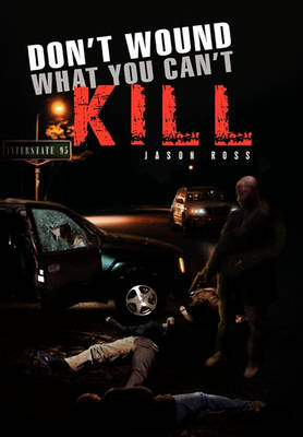 Book cover for Don't Wound What You Can't Kill