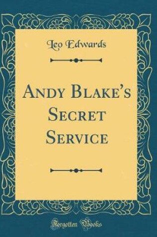 Cover of Andy Blake's Secret Service (Classic Reprint)