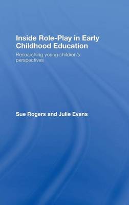 Book cover for Inside Role-Play in Early Childhood Education: Researching Young Children S Perspectives