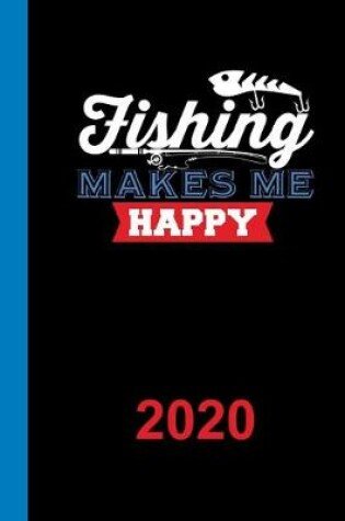 Cover of Fishing Make Me Happy 2020