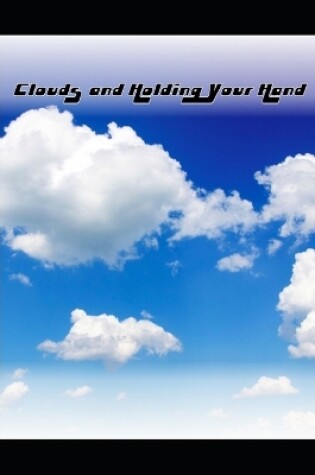 Cover of Clouds and Holding Your Hand