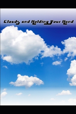 Book cover for Clouds and Holding Your Hand