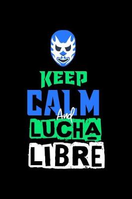 Book cover for Keep Calm And Lucha Libre