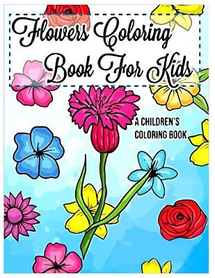 Book cover for Flowers Coloring Book For Kids