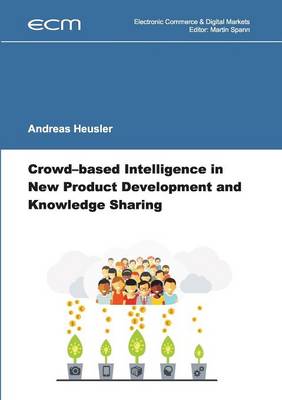 Book cover for Crowd-based Intelligence in New Product Development and Knowledge Sharing