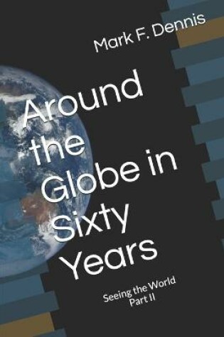 Cover of Around the Globe in Sixty Years