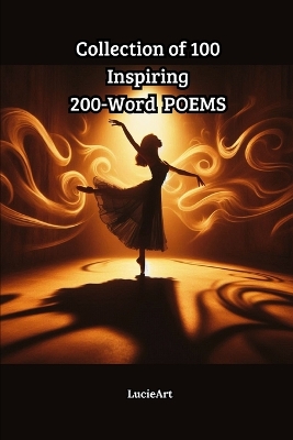 Book cover for Collection of 100 Inspiring 200-Word Poems