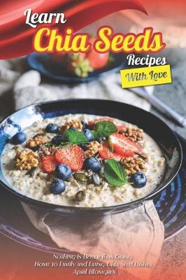 Book cover for Learn Chia Seeds Recipes with Love