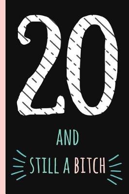 Book cover for 20 and Still a Bitch