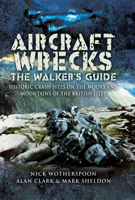 Book cover for Aircraft Wrecks: a WalkerAEs Guide: Historic Crash Sites on the Moors and Mountains of the British Isles