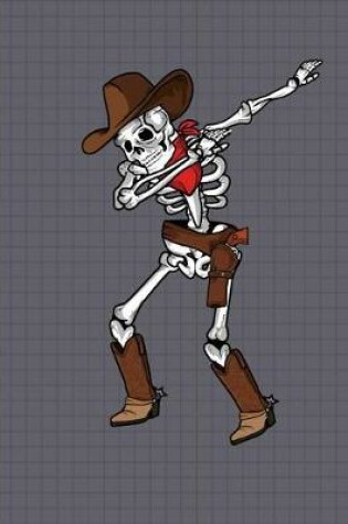 Cover of Dabbing Skeleton Cowboy Notebook