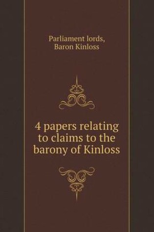 Cover of 4 Papers Relating to Claims to the Barony of Kinloss