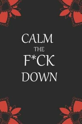 Cover of Calm the F*ck Down