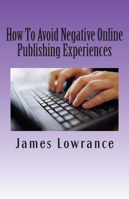 Book cover for How To Avoid Negative Online Publishing Experiences