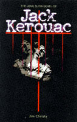 Book cover for The Long Slow Death of Jack Kerouac