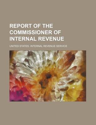 Book cover for Report of the Commissioner of Internal Revenue