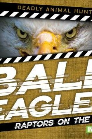 Cover of Bald Eagles: Raptors on the Hunt