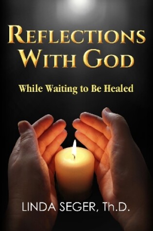 Cover of Reflections with God While Waiting to be Healed