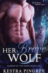 Book cover for Her Brave Wolf