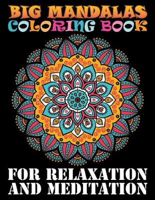 Book cover for Big Mandalas Coloring Book For Relaxation And Meditarion