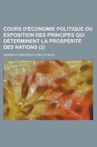 Cover of Cours D'Economie Politique Ou Exposition Des Principes Qui Determinent La Prosperite Des Nations (2)