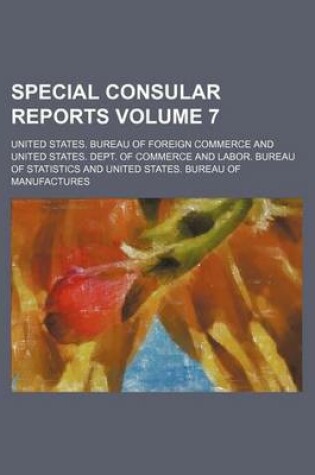 Cover of Special Consular Reports Volume 7