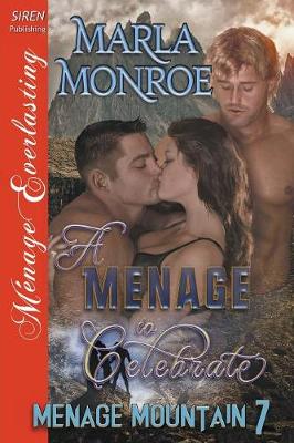 Book cover for A Menage to Celebrate [Menage Mountain 7] (Siren Publishing Menage Everlasting)