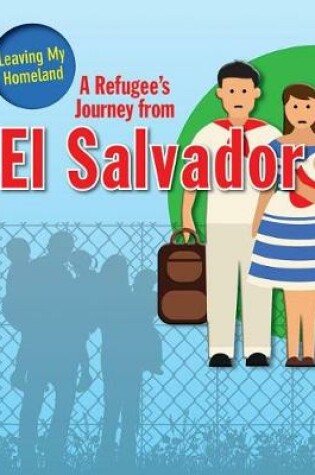 Cover of A Refugee's Journey from El Salvador