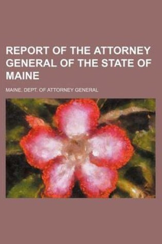 Cover of Report of the Attorney General of the State of Maine