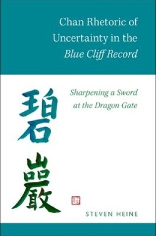 Cover of Chan Rhetoric of Uncertainty in the Blue Cliff Record