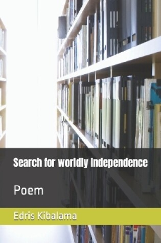 Cover of Search for worldly Independence