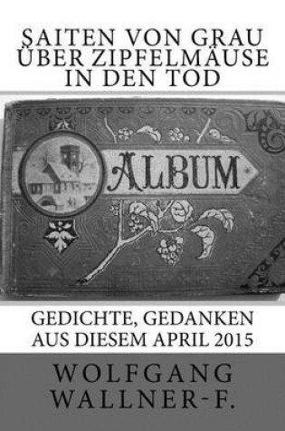Cover of Saiten von Grau über Zipfelmäuse in den Tod