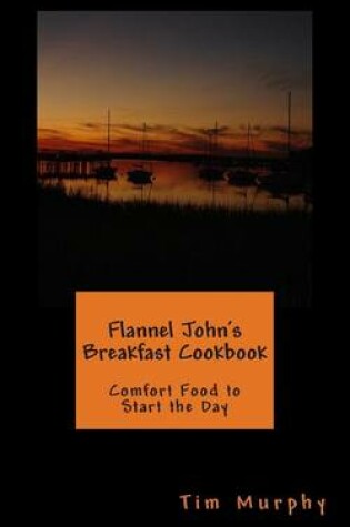 Cover of Flannel John's Breakfast Cookbook