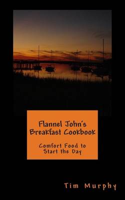 Book cover for Flannel John's Breakfast Cookbook