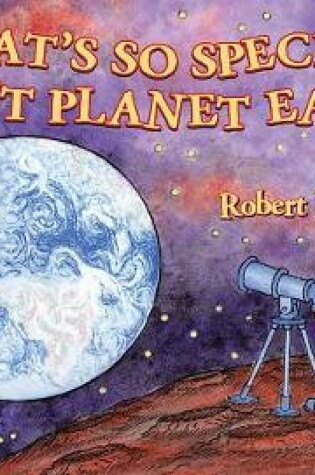Cover of What's So Special about Planet Earth?