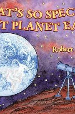 Cover of Whats So Special About Planet Earth