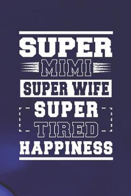 Book cover for Super Mimi Super Wife Super Tired Happiness